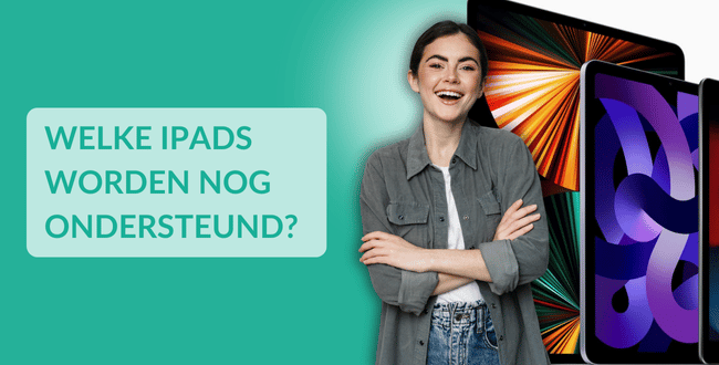 Welke iPads worden nog ondersteund